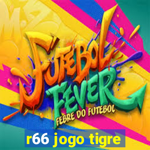 r66 jogo tigre